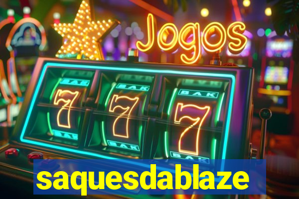 saquesdablaze