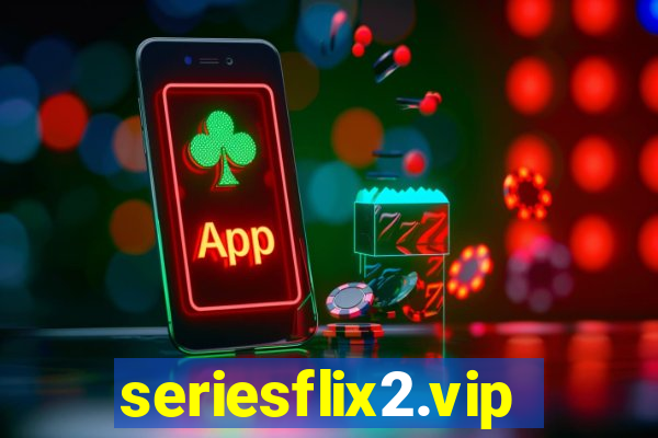 seriesflix2.vip