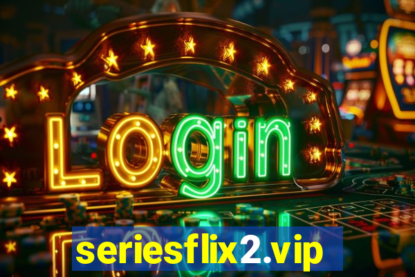 seriesflix2.vip