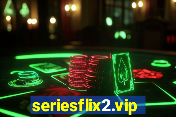 seriesflix2.vip
