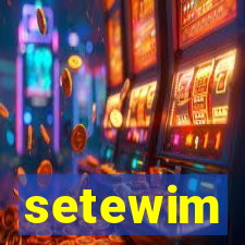 setewim
