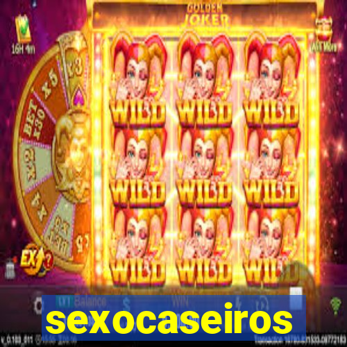 sexocaseiros