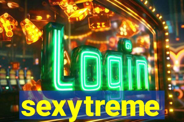 sexytreme
