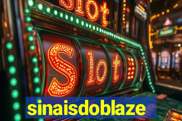 sinaisdoblaze
