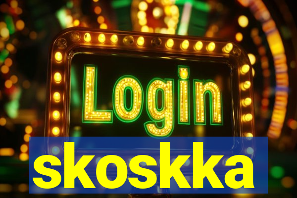 skoskka