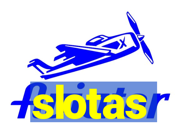 slotas