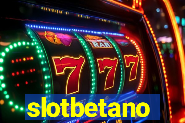 slotbetano