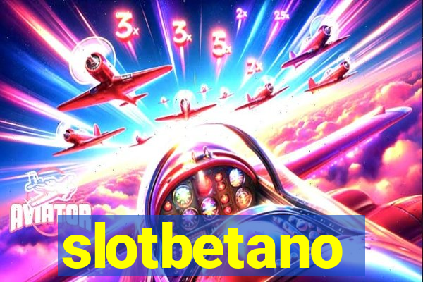 slotbetano