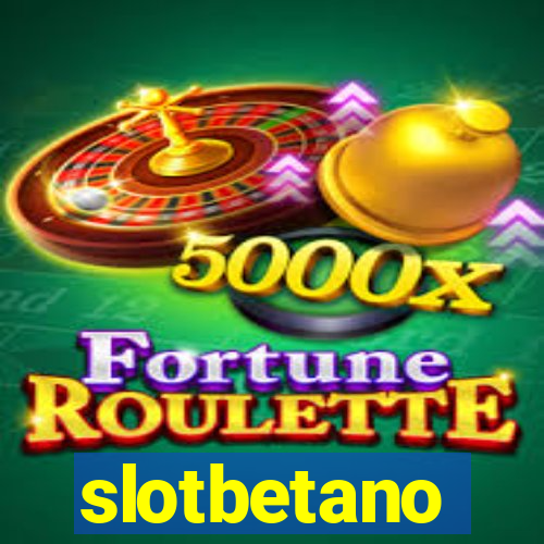 slotbetano