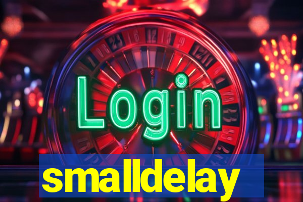 smalldelay