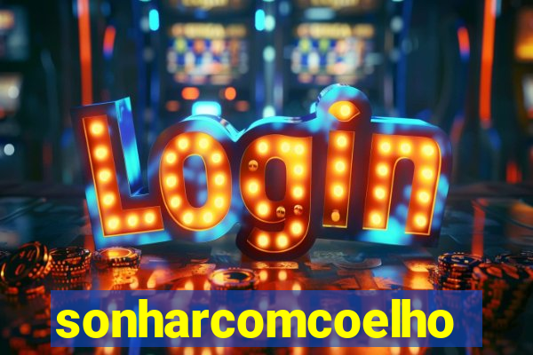 sonharcomcoelho