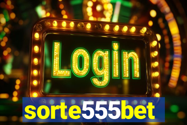 sorte555bet