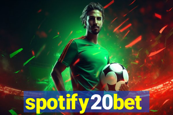 spotify20bet