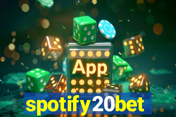 spotify20bet