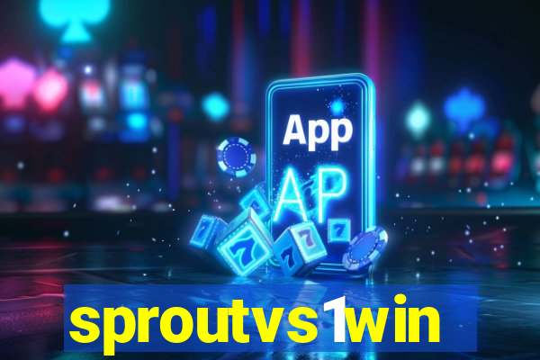 sproutvs1win