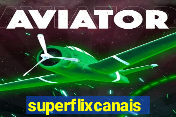 superflixcanais