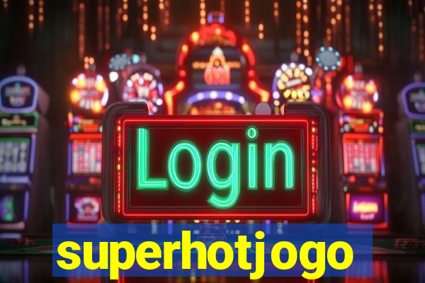 superhotjogo