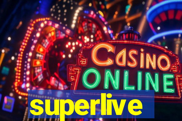 superlive