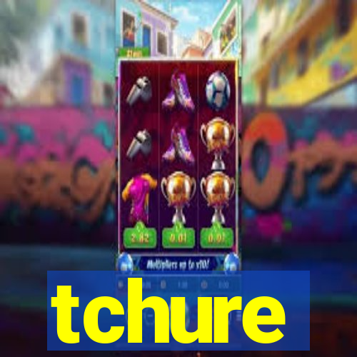 tchure