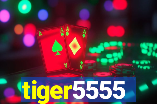 tiger5555