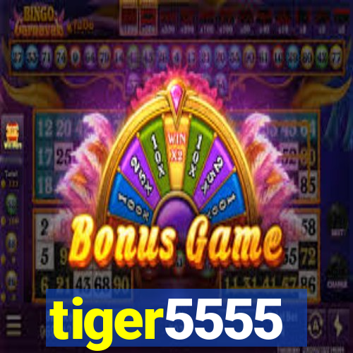 tiger5555