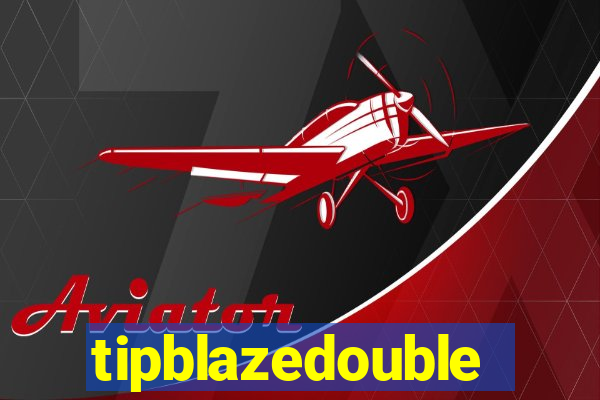 tipblazedouble