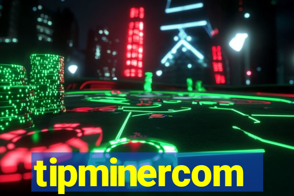 tipminercom