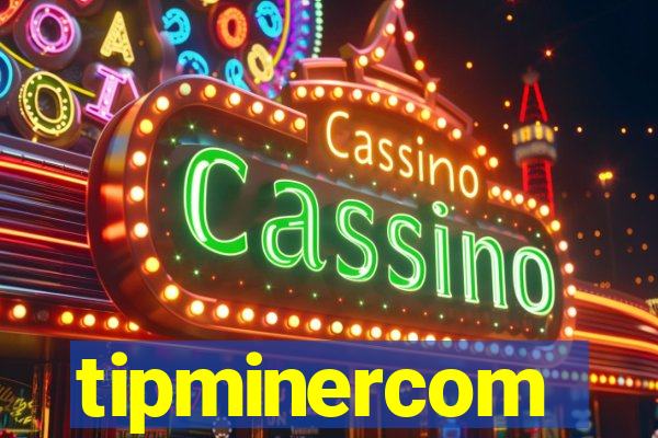 tipminercom