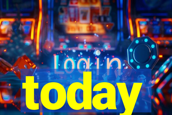 today