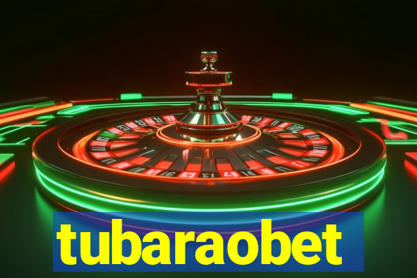 tubaraobet