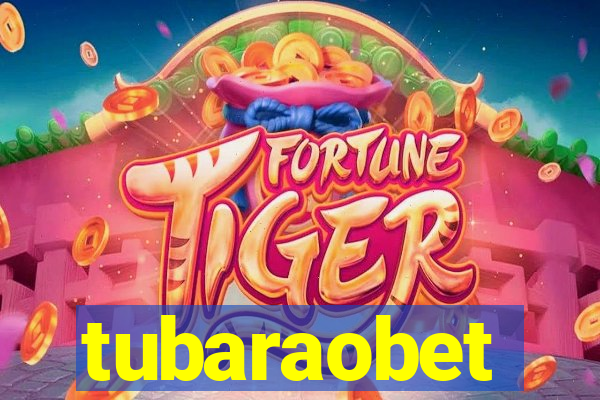 tubaraobet