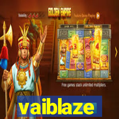 vaiblaze