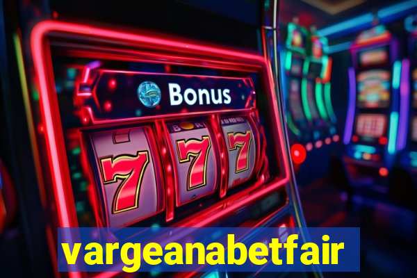 vargeanabetfair