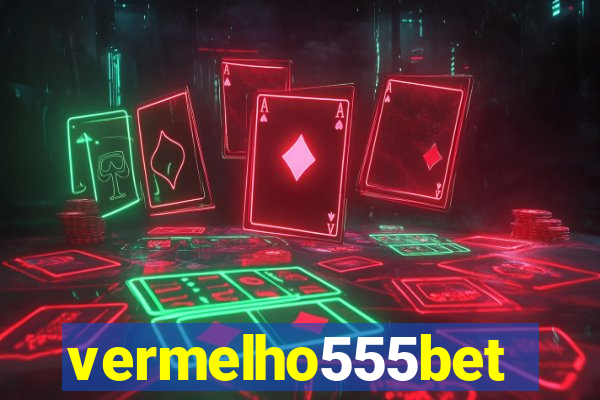 vermelho555bet