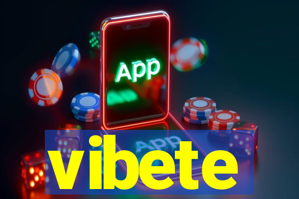 vibete