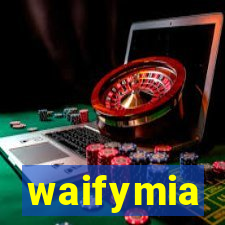 waifymia