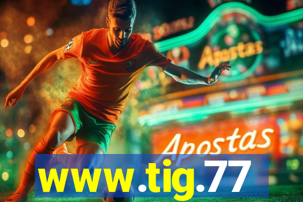 www.tig.77