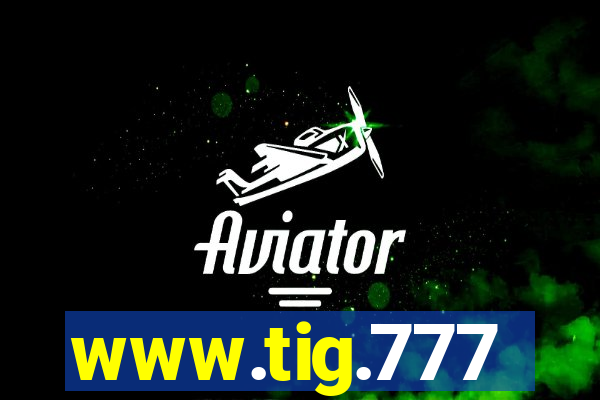 www.tig.777