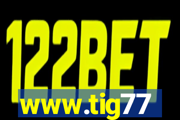www.tig77