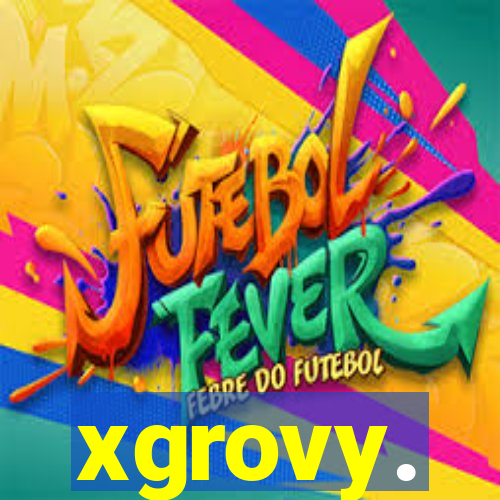 xgrovy.