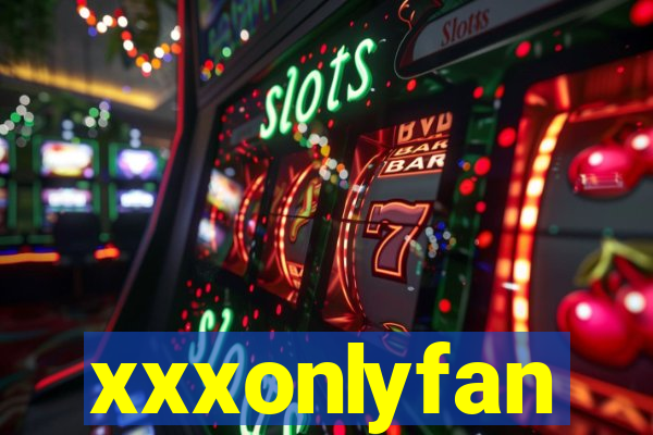 xxxonlyfan