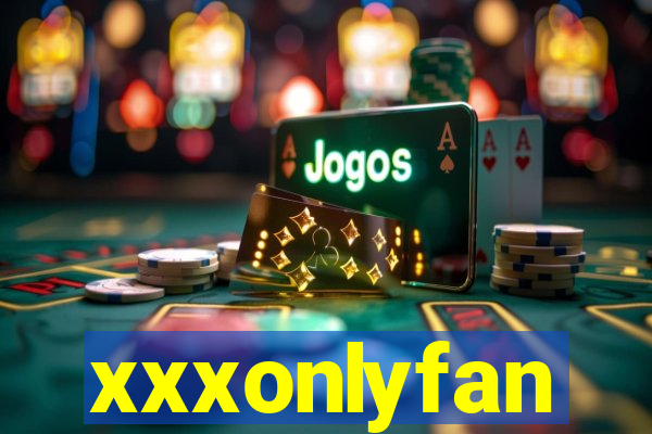 xxxonlyfan