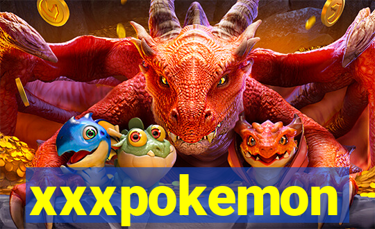 xxxpokemon