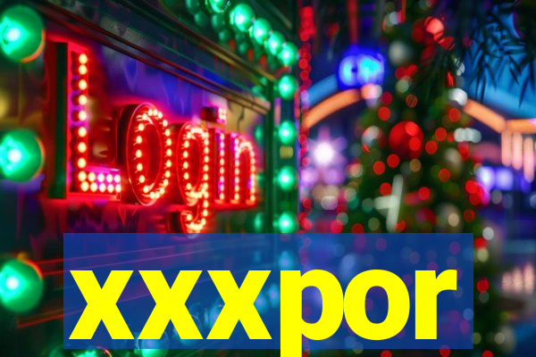 xxxpor