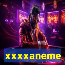 xxxxaneme