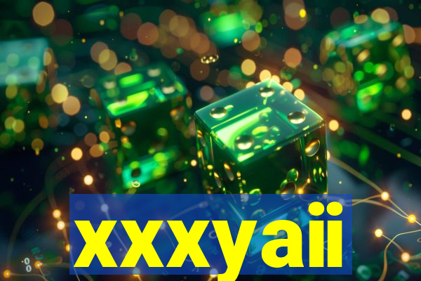 xxxyaii