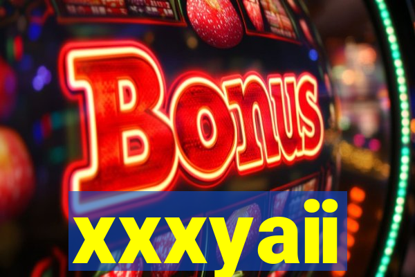 xxxyaii