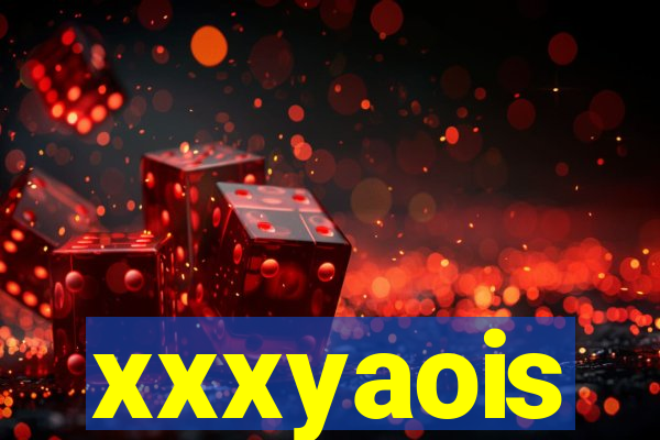 xxxyaois