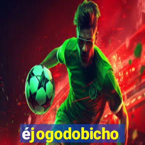 éjogodobicho