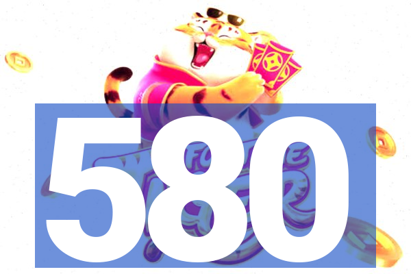 580